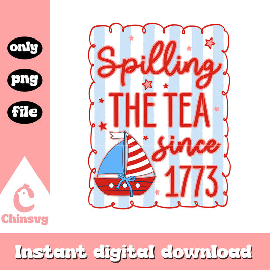 Spilling the tea since 1773 png, ship usa day png, ship png