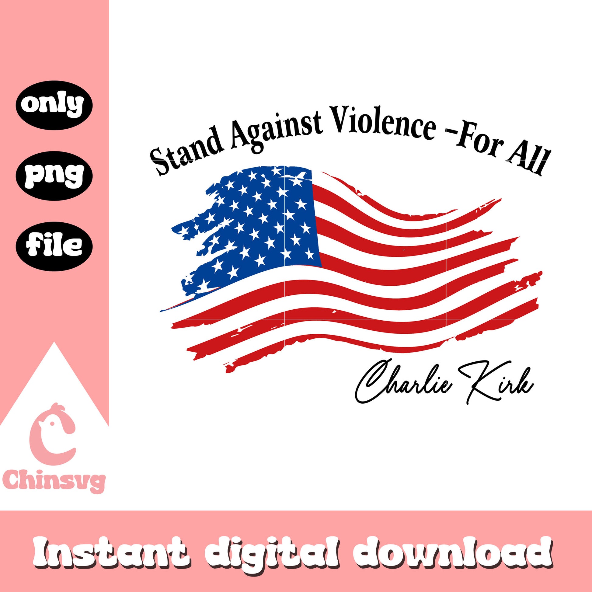 Stand against violence for all charlie kirk quotes png, america flag png