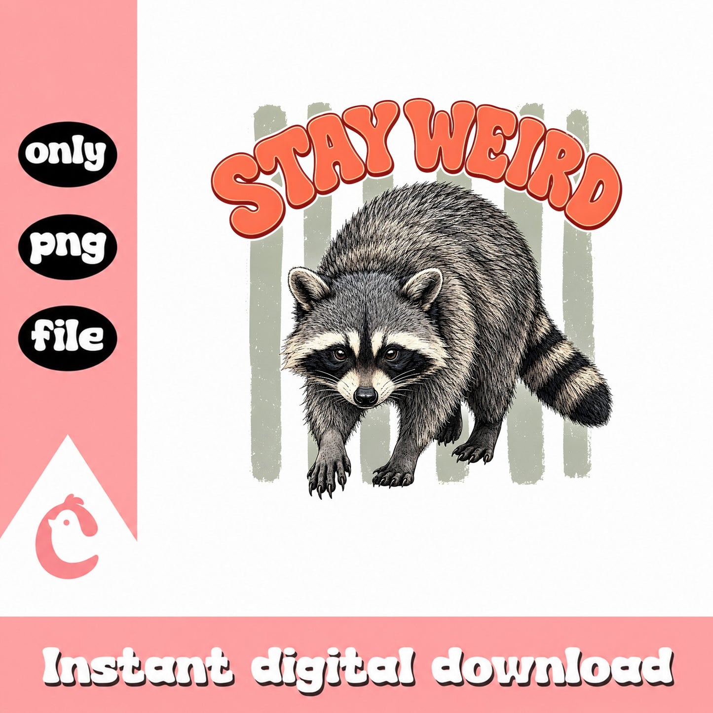 Stay Weird Raccoon PNG, Funny Animal Clipart, Instant Download PNG