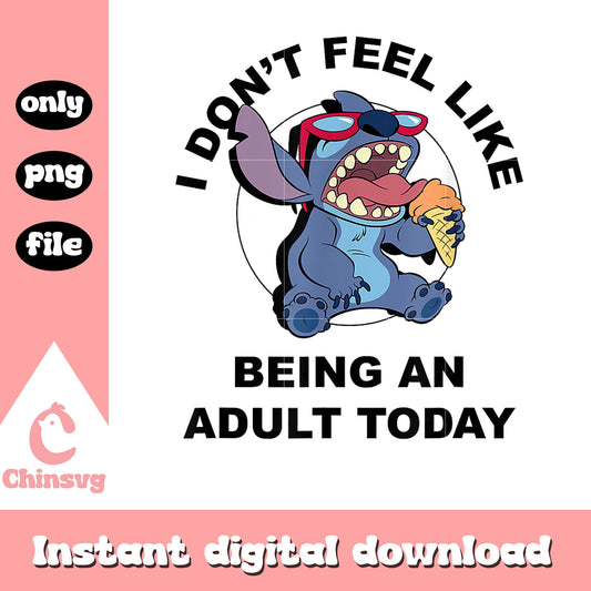 Stitch I Don't Feel Like Being An Adult Today png, stitch eat cream png