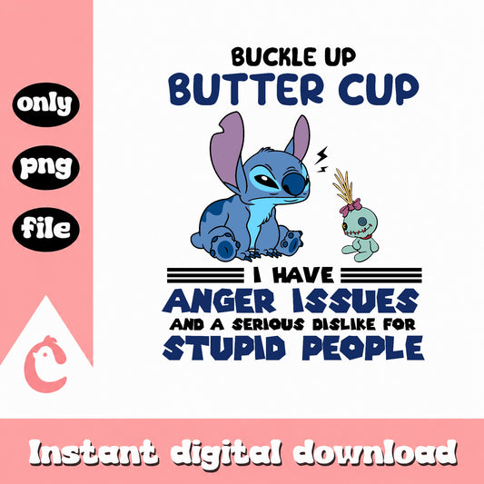 Stitch Buckle Up Buttercup PNG, Anger Issues, Funny Stitch PNG