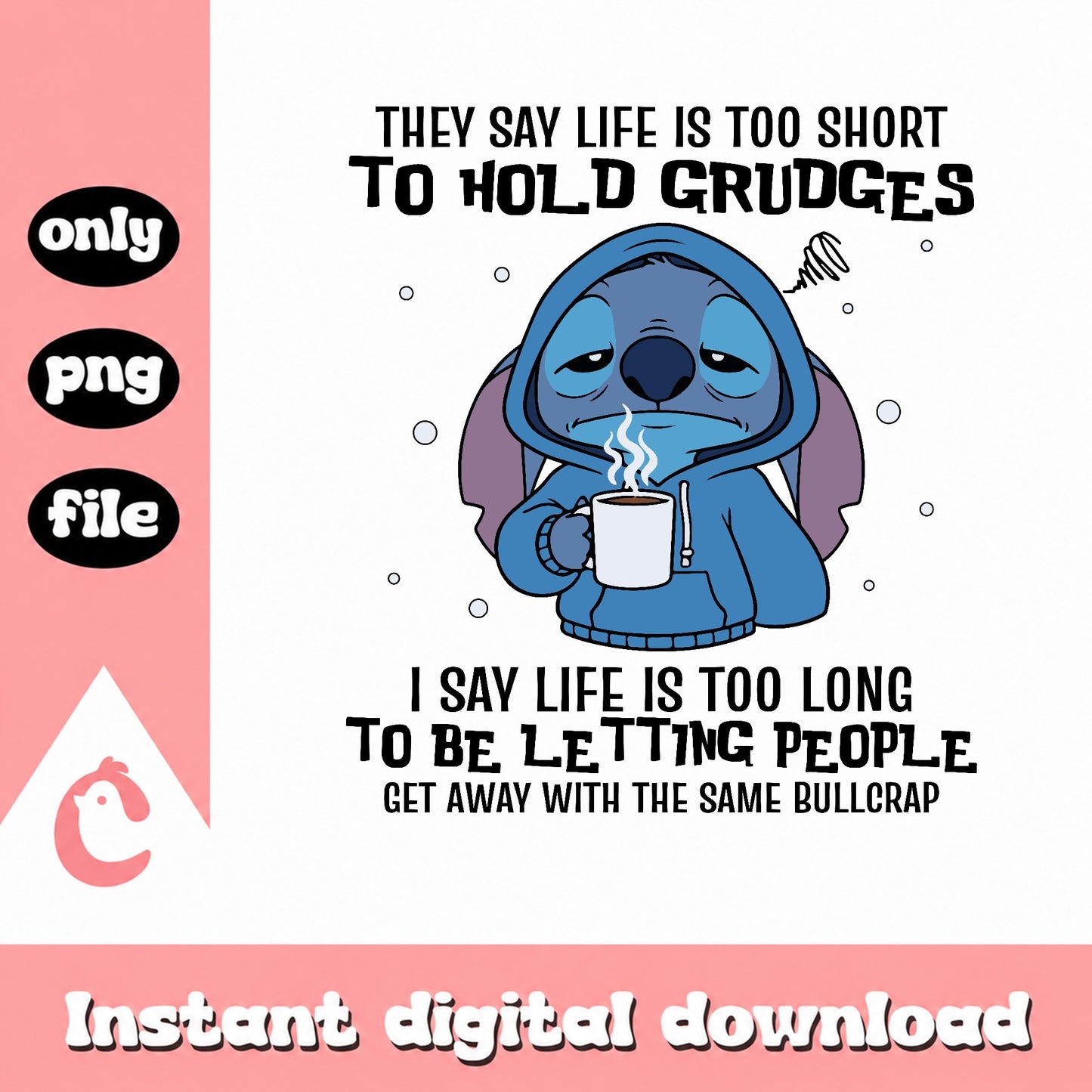 Stitch Funny Quote Life Is Too Short PNG, Stitch PNG, Disney PNG