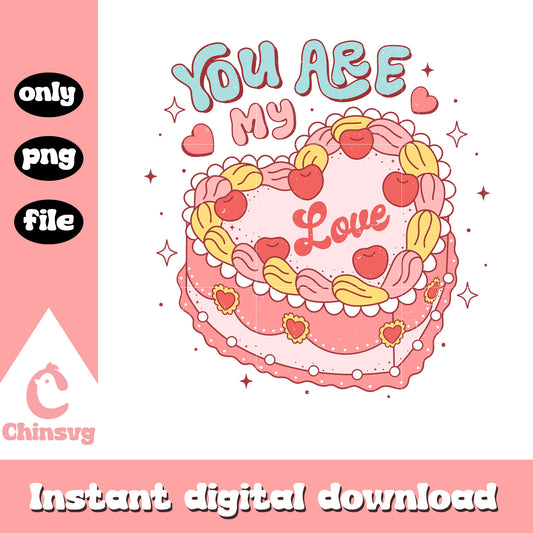 Sweet cake you are my love png, love png, valentine png
