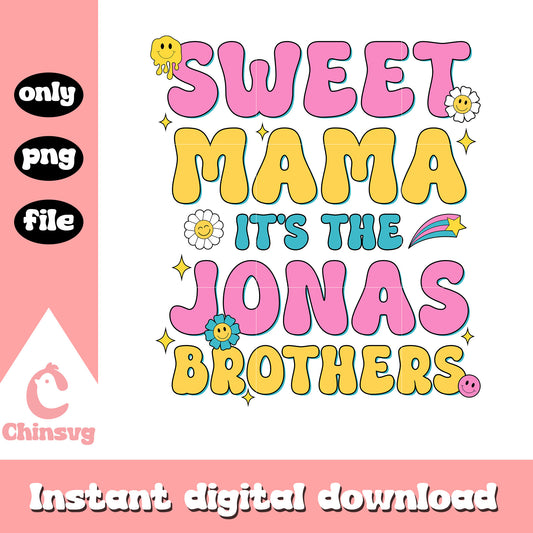 Sweet mama it is the jonas brothers text png, jonas brothers png