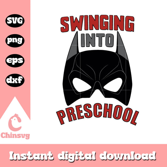 Swinging into preschool batman mask svg, batman character svg