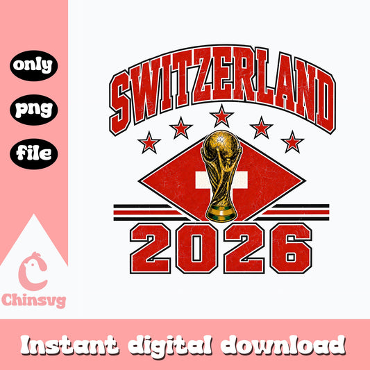 Switzerland 2026 World Cup PNG, Soccer Football Fan Shirt, PNG File