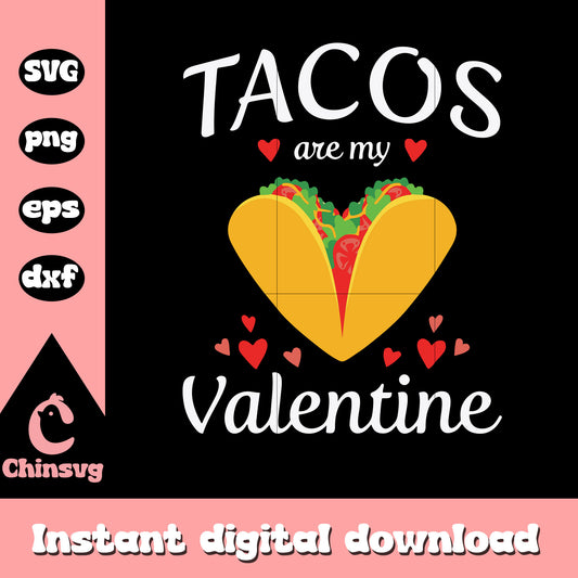Tacos are my valentine heart shape svg, Tacos svg, valentine svg