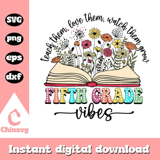 Teach them love them watch them grow svg