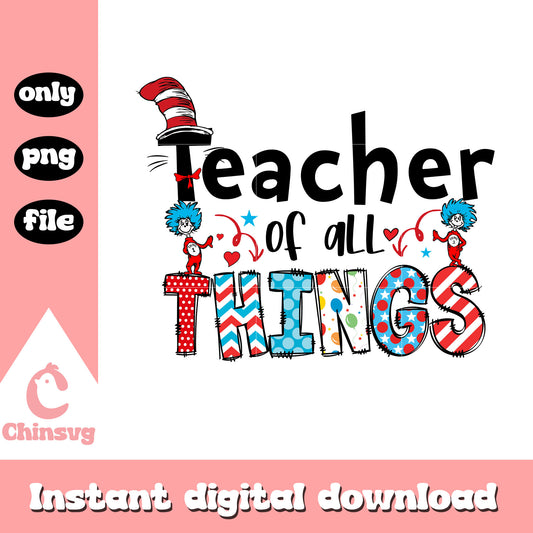 Teacher of all thing font design png, teacher png, dr seuss png