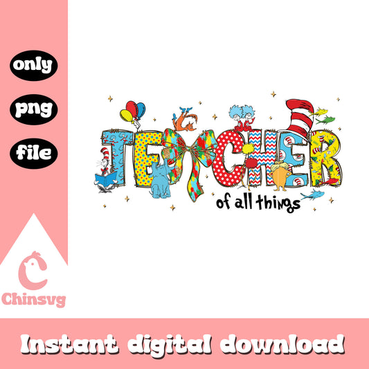 Teacher of all things png, dr seuss cartoon png, font design png