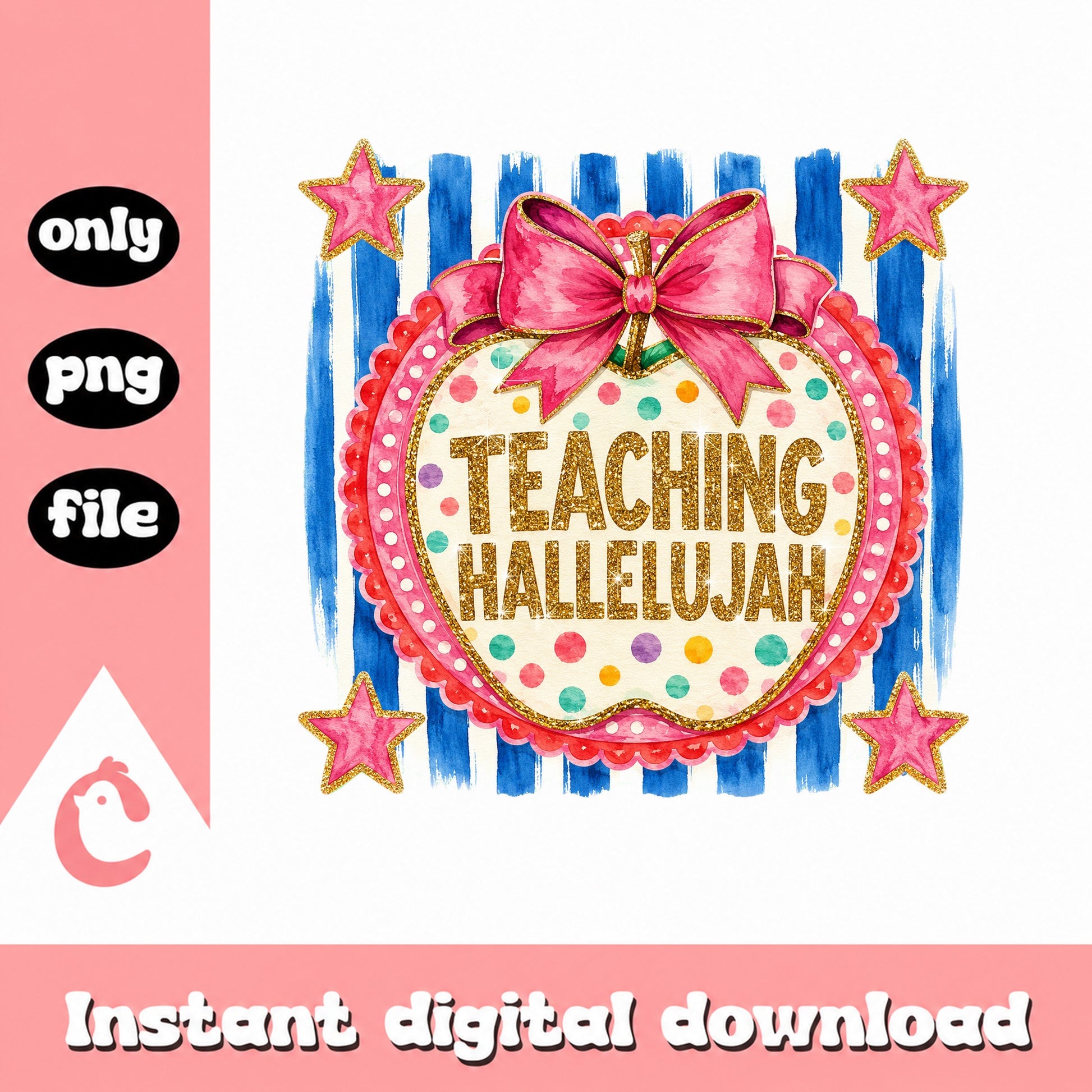 Teaching Hallelujah PNG, Teacher Appreciation, Instant Download PNG