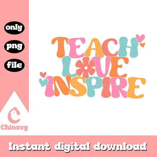 Teach love inspire design png, back to school png, font design png