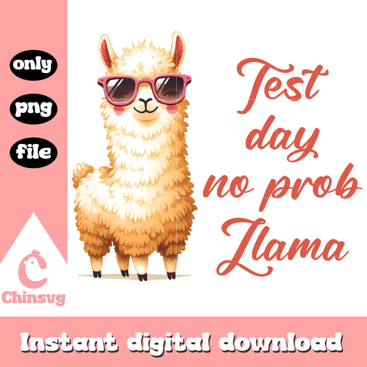 Test day no prob llama png, quotes for test day​ png, llama png