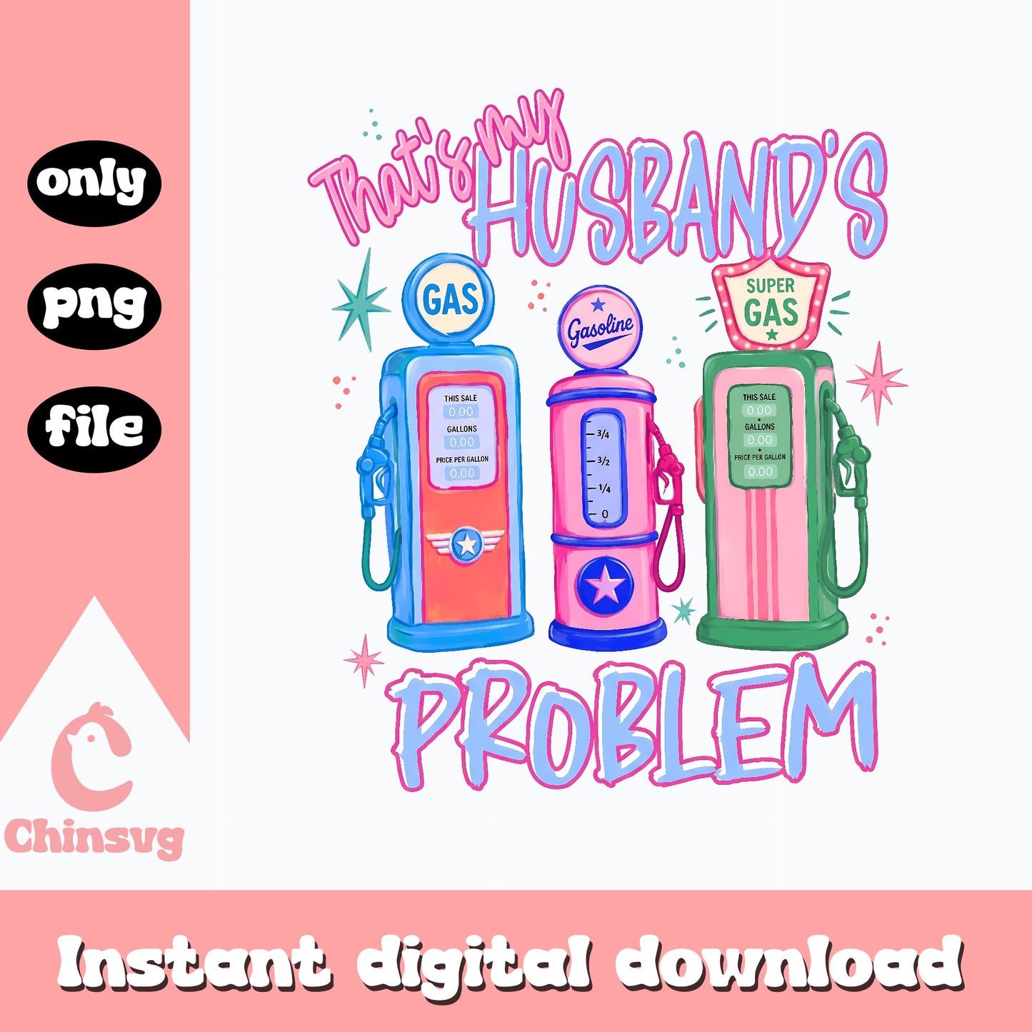 That's My Husband's Problem Gas Pump PNG, Retro Funny Quote, PNG File