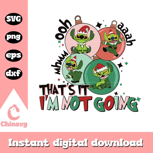 That's it i'm not going stitch grinch design svg, stitch christmas​ svg