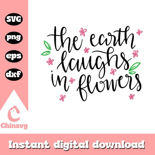 The earth laughs in flowers svg, st patricks day decor svg
