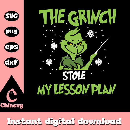 The grinch stole my lesson plan christmas snow svg, grinch​ svg