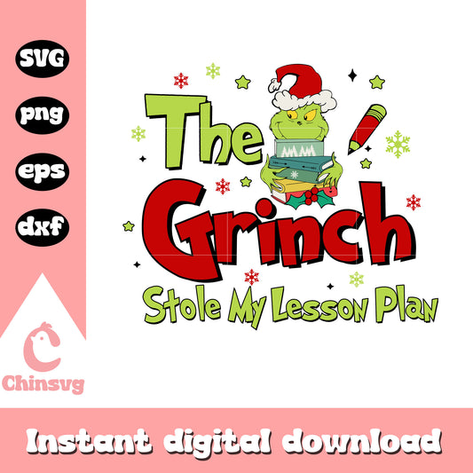 The grinch stole my lesson plan text design svg, grinch svg