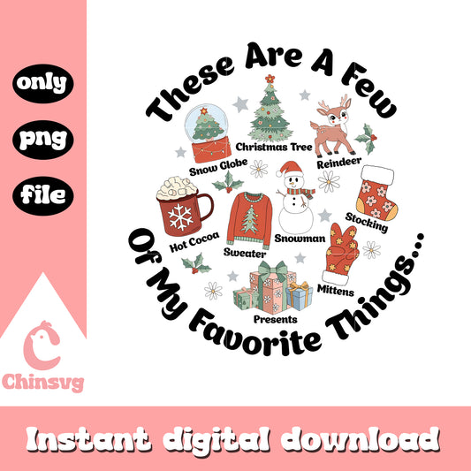 These are a few of my favorite things christmas png, christmas quote​ png