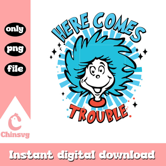 The thing here comes trouble png, here comes trouble png