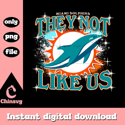 They not like us Miami Dolphins logo png, nfl Miami Dolphins png