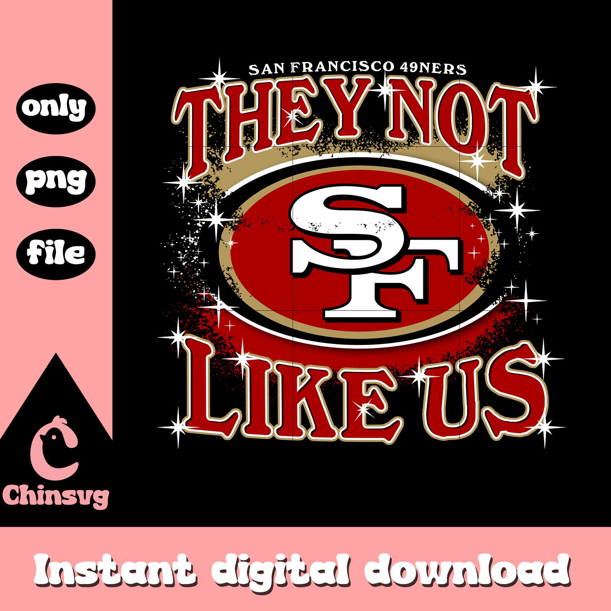 They not like us San Francisco 49ers team png, logo design png