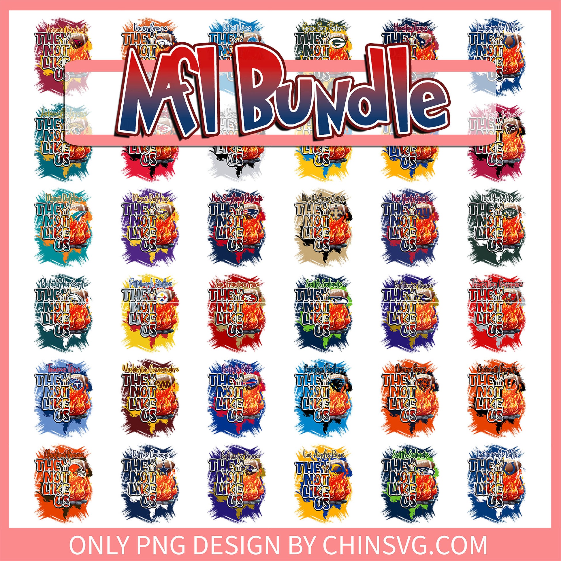 They not like us fire nfl bundle png, 32 nfl teams list​ png