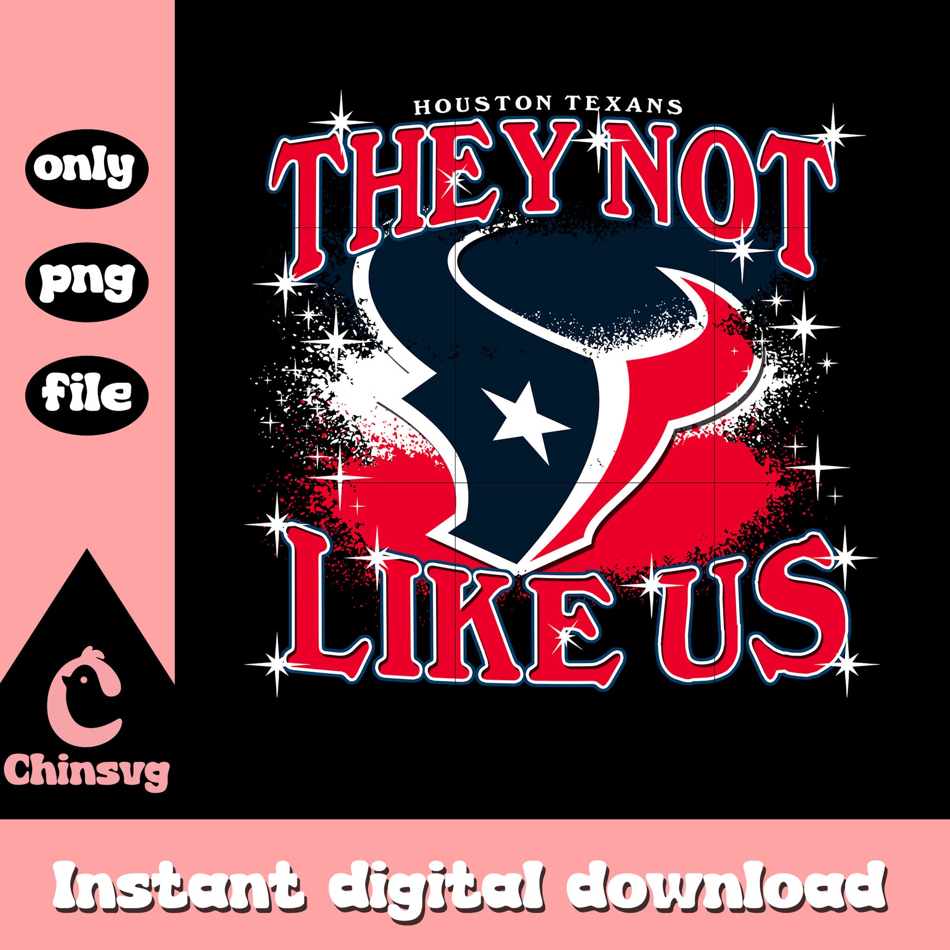 They not like us nfl Houston Texans png, nfl super bowl png