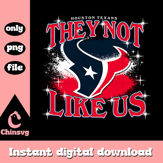 They not like us nfl Houston Texans png, nfl super bowl png