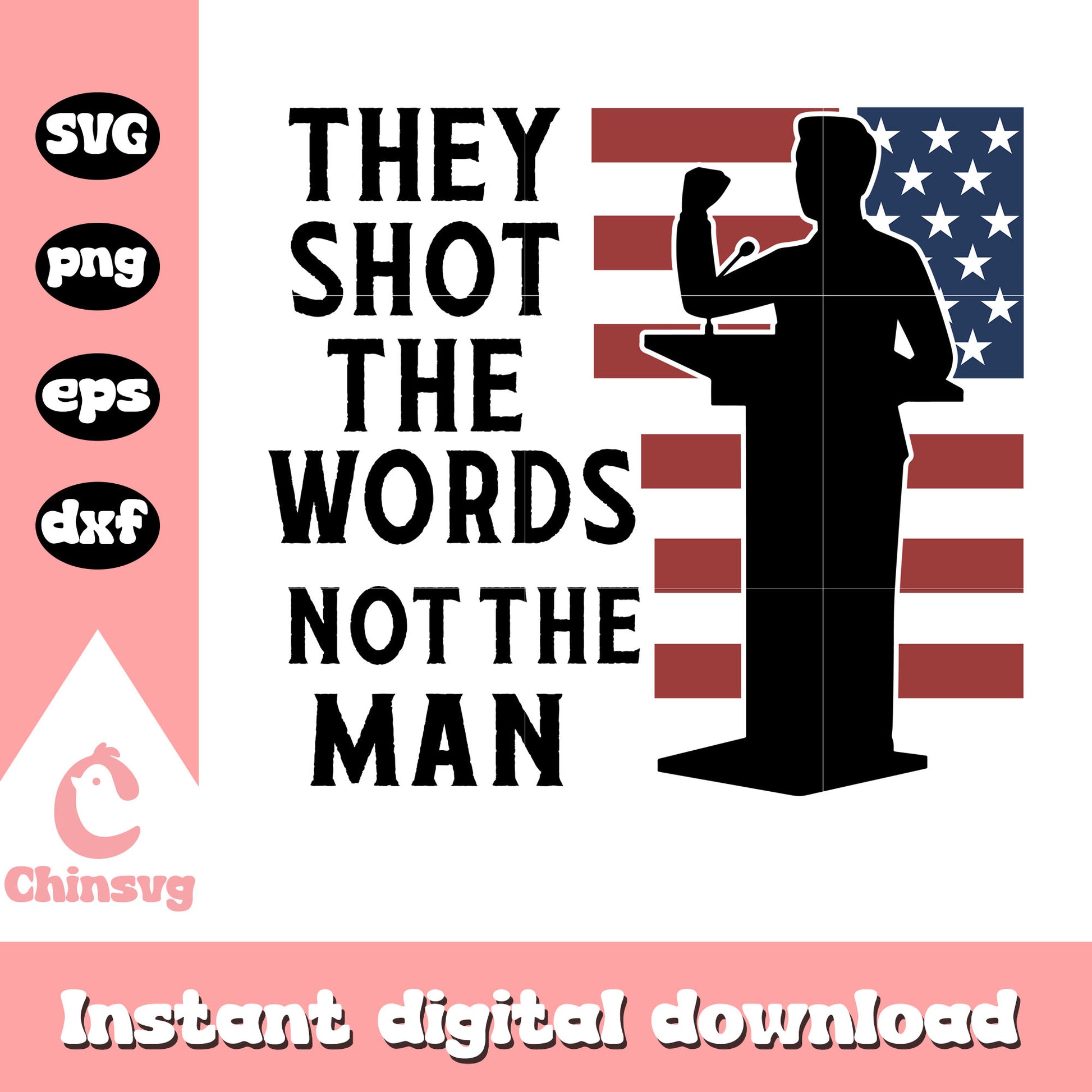They shot the words not the man quote svg, america and freedom​ svg