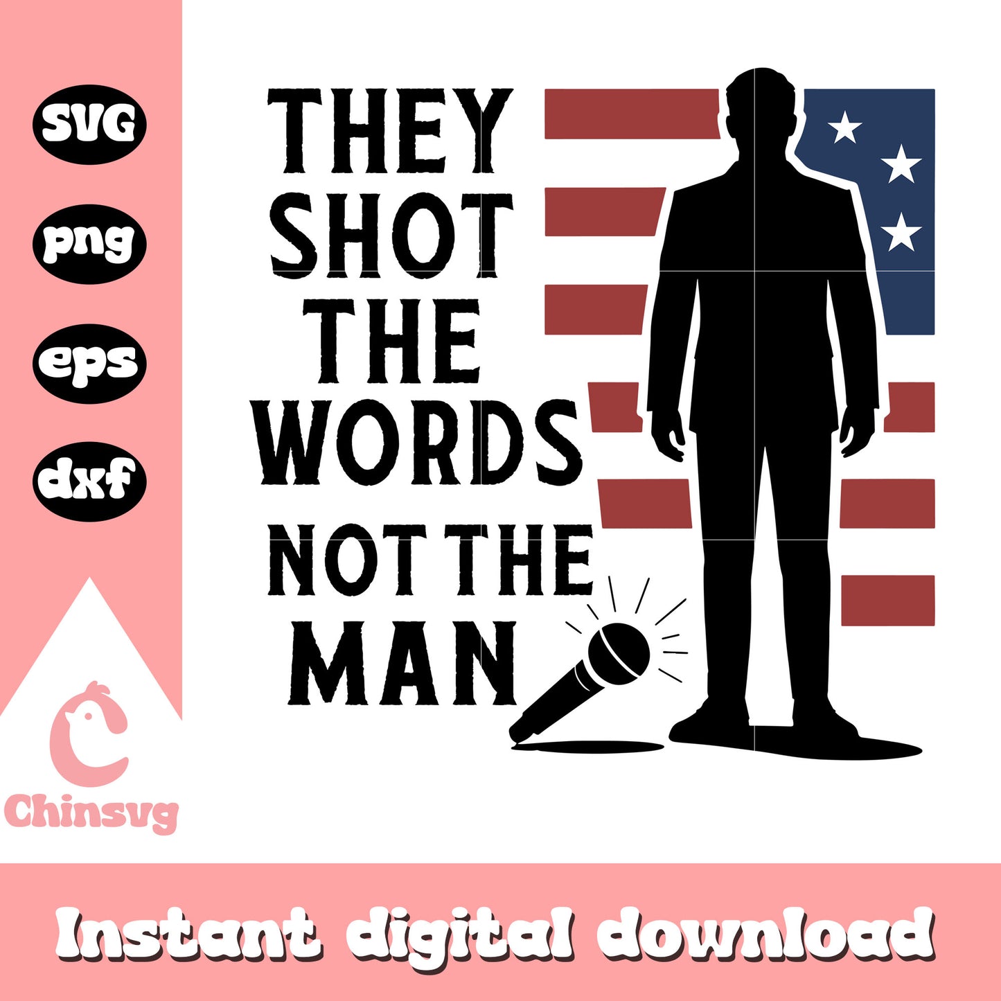 They shot the words not the man svg, freedom america quotes​ svg