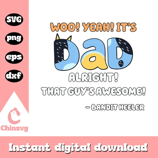 This's dad that guy's awesome svg, Bandit Heele quotes svg