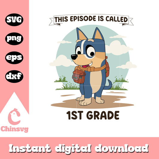 This episode is called 1st grade design svg, bluey school svg