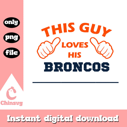 This guy loves his broncos font design svg, images of broncos logo svg