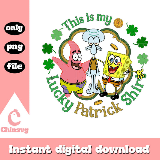 This is my lucky patrick shirt png, happy saint patricks day png