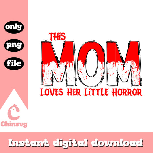 This mom loves her little horror png, horror png, mom png