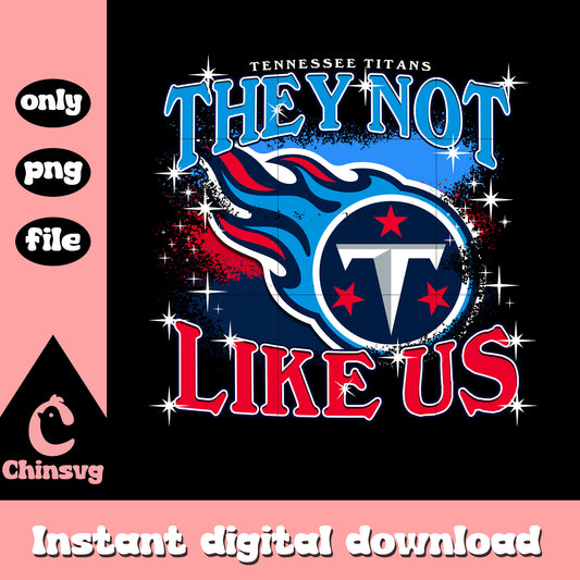 Titans they not like us png, Tennessee Titans png