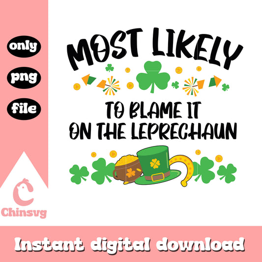 To blame it on the leprechaun png, st patricks day quotes png