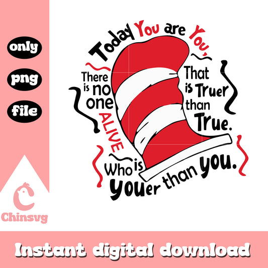 Today you are you the hat png, dr seuss the hat png, quotes png
