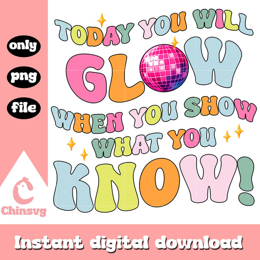 Today you will glow when you show png, glow day at school png