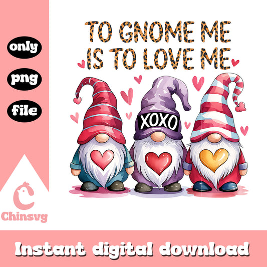 To gnome me is to love me valentine png, gnome png, valentine png
