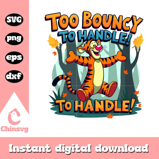 Too bouncy to handle svg, tiger character svg, disney cartoon svg