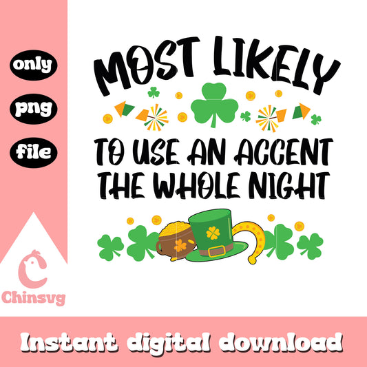 To use an accent the whole night png, saint patricks day facts png