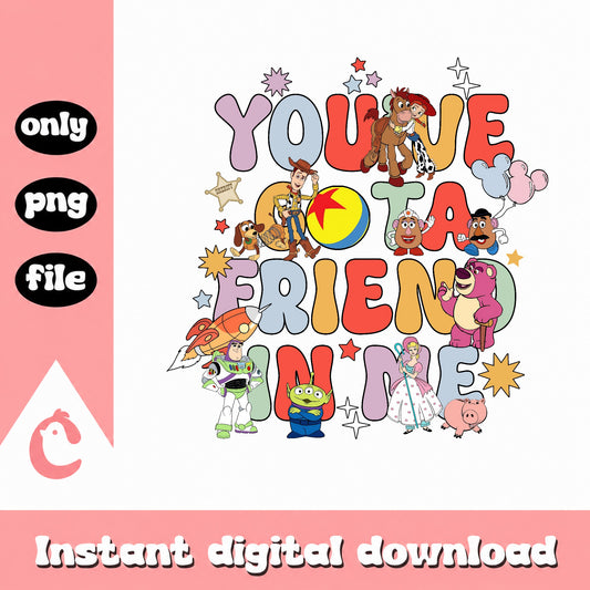 Toy Story You Got A Friend In Me PNG, Disney Pixar PNG, Woody Buzz PNG