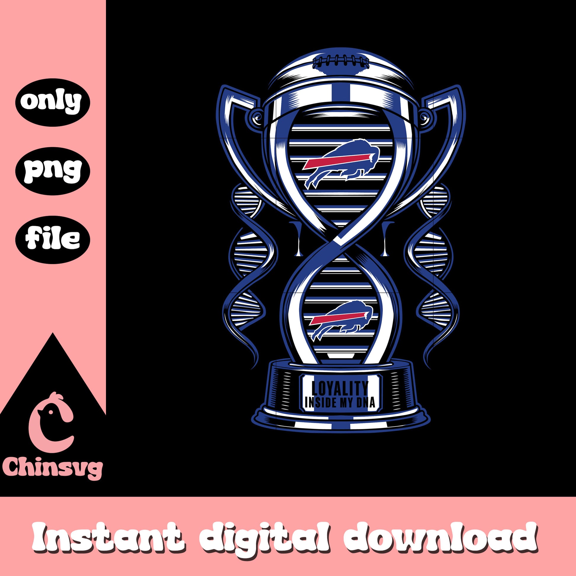 Trophy Buffalo Bills loyalty inside my DNA svg, buffalo bills logo svg