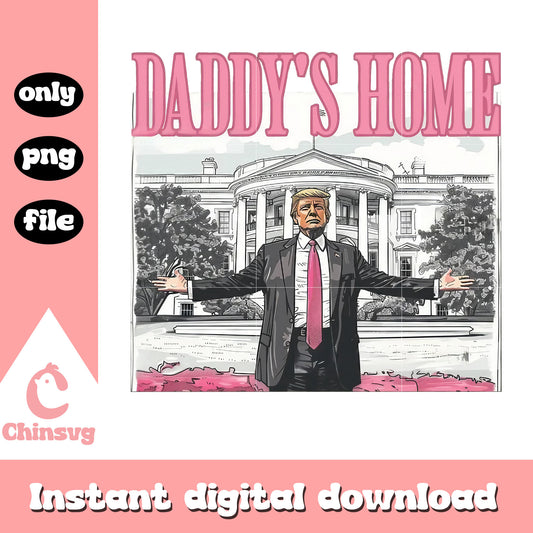Trump daddy's home pink design png, daddys home trump​ png