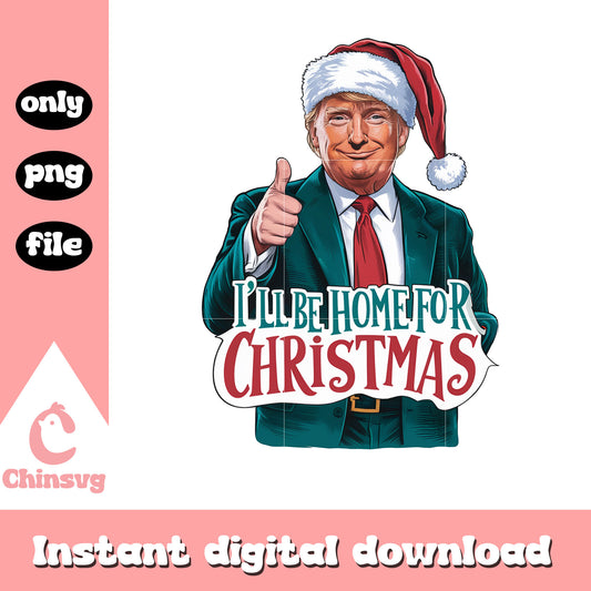 Trump i'll be home for christmas quote png, trump christmas png