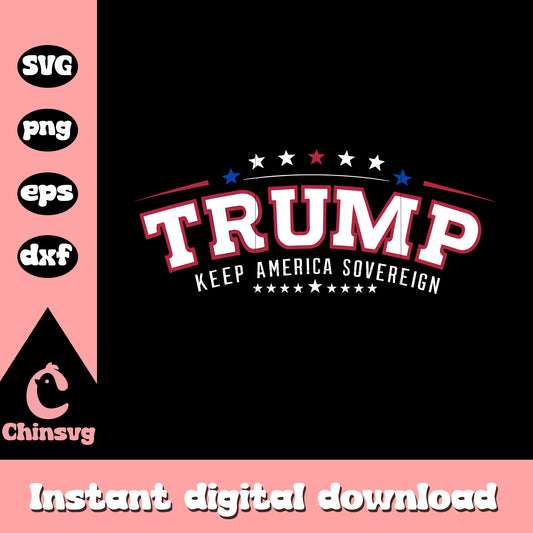 Trump keep america sovereign logo svg, trump 2024 logo​ svg