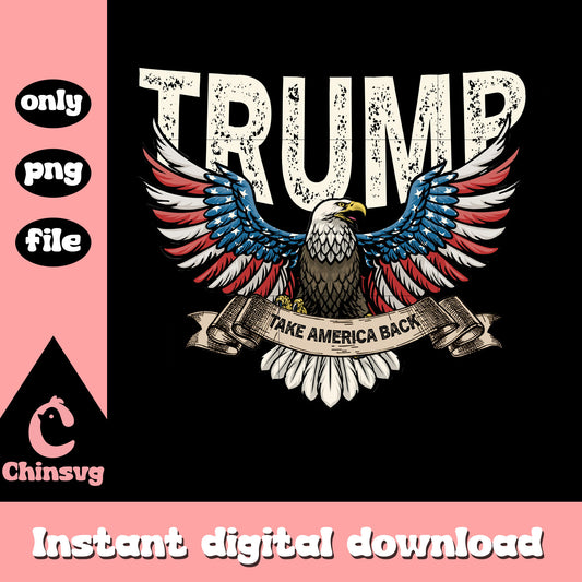 Trump take america back eagle png, trump png, eagle png