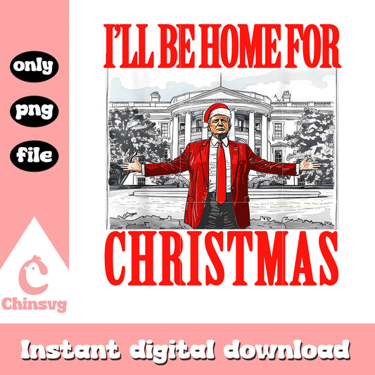 Trump will be home for christmas design png, trump for christmas​ png